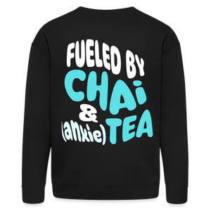 Fueled By Chai & (Anxie) Tea - Unisex Sweatshirt - black