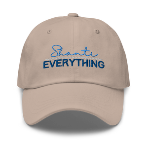 Shanti over Everything - Embroidered Dad Hat