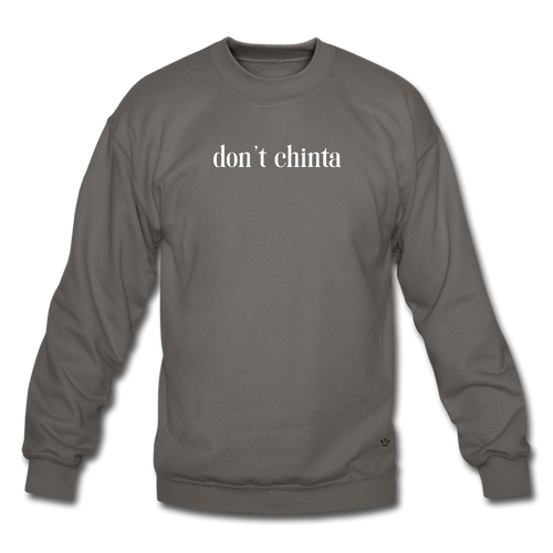 Don't Chinta - Unisex Crewneck Sweatshirt - asphalt gray