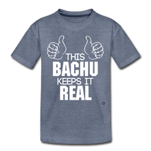 Load image into Gallery viewer, This Bachu Keeps It Real - Toddler Tee - heather blue
