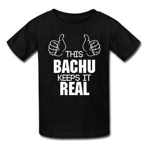 This Bachu Keeps It Real - Youth Tee - black
