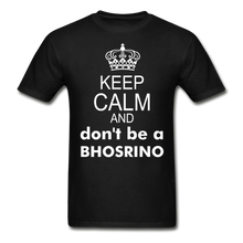 Load image into Gallery viewer, Keep Calm and Don&#39;t Be A Bhosrino - Unisex Adult Tee - black
