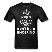 Load image into Gallery viewer, Keep Calm and Don&#39;t Be A Bhosrino - Unisex Adult Tee - charcoal gray
