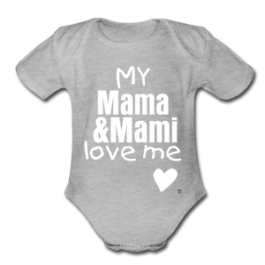 My Mama & Mami Love Me - heather gray
