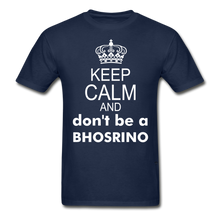 Load image into Gallery viewer, Keep Calm and Don&#39;t Be A Bhosrino - Unisex Adult Tee - navy
