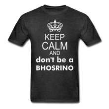 Load image into Gallery viewer, Keep Calm and Don&#39;t Be A Bhosrino - Unisex Adult Tee - charcoal gray
