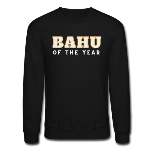 Bahu of the Year - Crewneck Sweatshirt - black