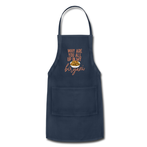 Why Are You All Up In My Biryani - Adjustable Apron - navy