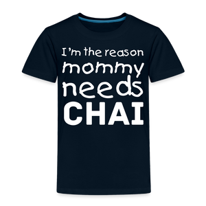 I'm The Reason Mommy Needs Chai - Toddler Tee - deep navy