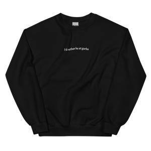 I'd Rather Be At Garba - Embroidered Unisex Sweatshirt