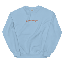 Load image into Gallery viewer, I&#39;d Rather Be Drinking Chai - Embroidered Unisex Sweatshirt
