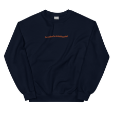 Load image into Gallery viewer, I&#39;d Rather Be Drinking Chai - Embroidered Unisex Sweatshirt
