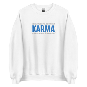 Karma, What Goes Around - Embroidered Unisex Sweatshirt